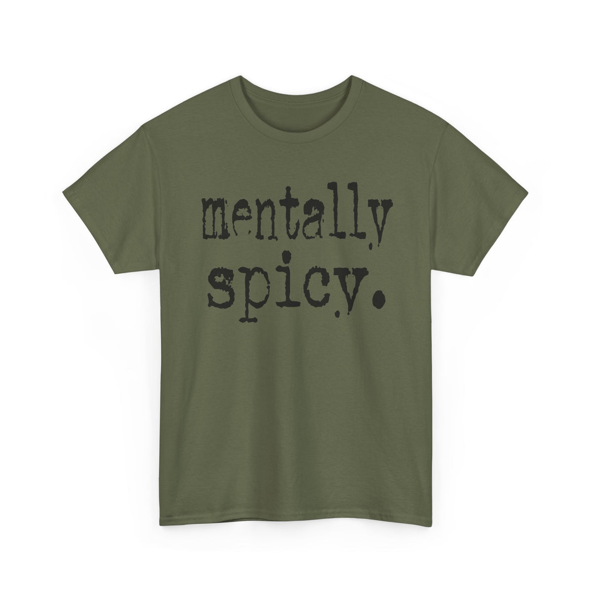 Mentally Spicy Tee — Funny Graphic Shirt with 'mentally spicy.' Slogan